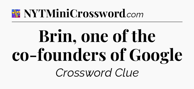 Brin, one of the co-founders of Google Codycross