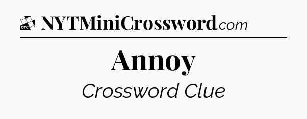 Annoy - Daily Themed Classic Crossword