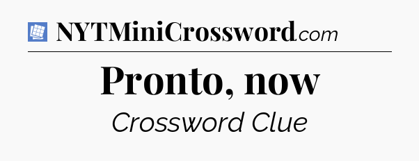 Pronto, now Puzzle Page Crossword Clue