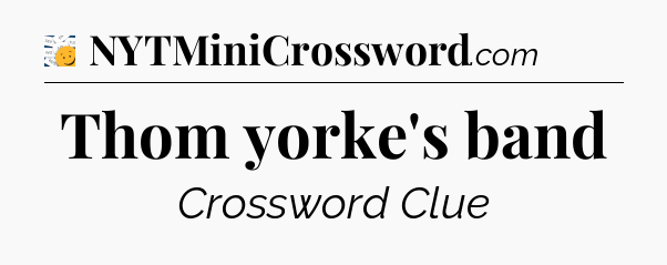 Thom yorke's band - 7 Little Words