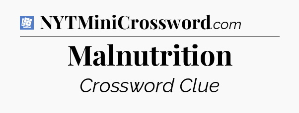 Malnutrition Puzzle Page Crossword Clue