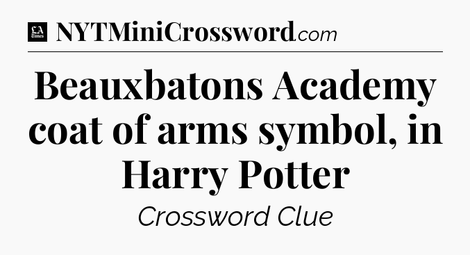 Beauxbatons Academy coat of arms symbol, in Harry Potter - LA Times Crossword