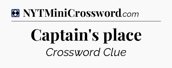 Solution: Captain's place - NYT Mini Crossword