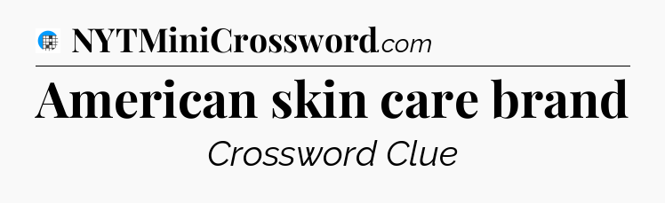 American skin care brand Crossword Clue
