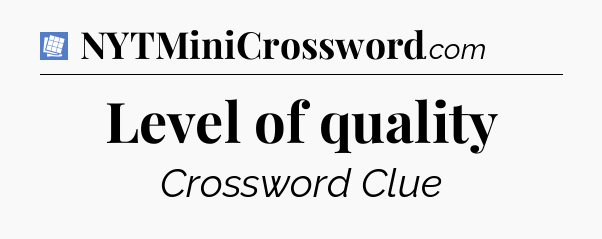 Level of quality Puzzle Page Crossword Clue