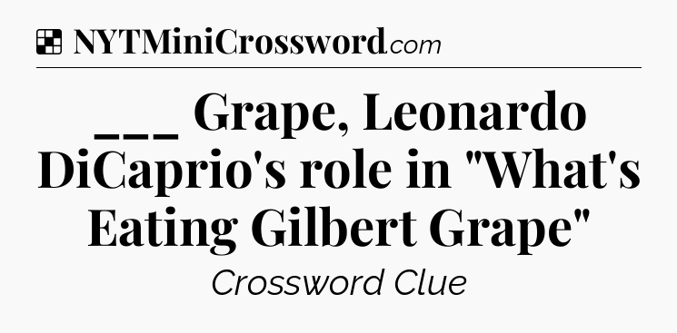 Solution: ___ Grape, Leonardo DiCaprio's role in 