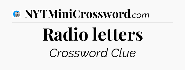 Radio letters Crossword Clue