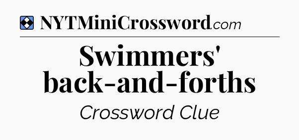 Solution: Swimmers' back-and-forths - NYT Mini Crossword