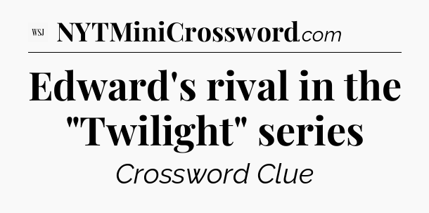 Edward's rival in the 