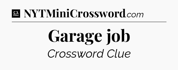 Garage job - LA Times Crossword