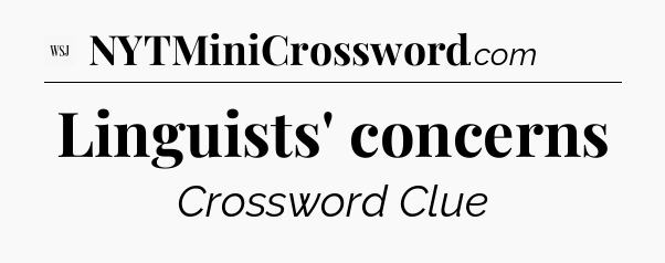 Linguists' concerns - WSJ Crossword