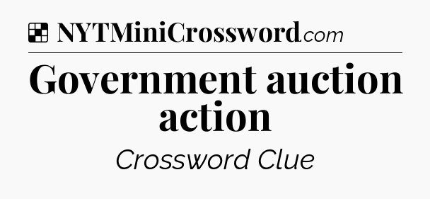 Solution: Government auction action - NYT Crossword