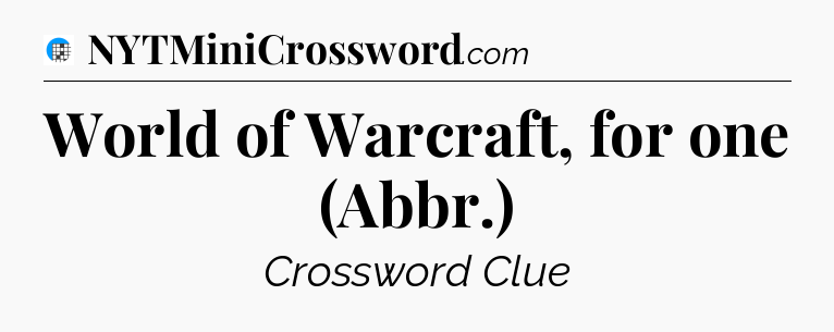 World of Warcraft, for one (Abbr.) Crossword Clue