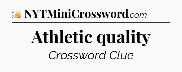 Athletic quality - 7 Little Words