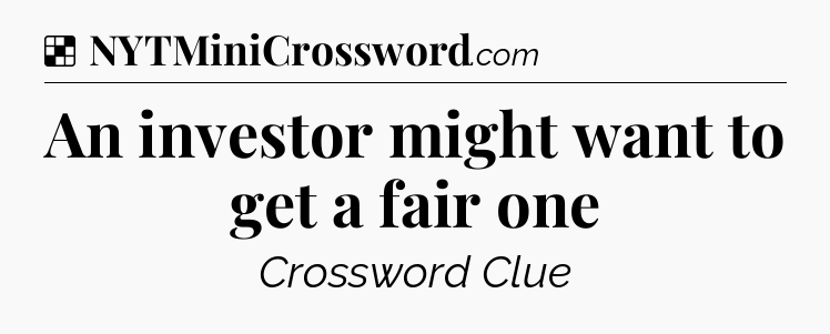 Solution: An investor might want to get a fair one - NYT Crossword