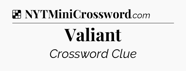 Solution: Valiant - NYT Crossword