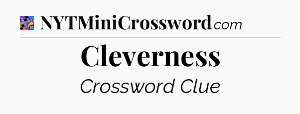 Cleverness Crossword Clue