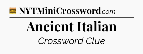 Ancient Italian - Eugene Sheffer Crossword