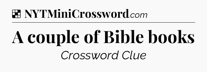 Solution: A couple of Bible books - NYT Crossword