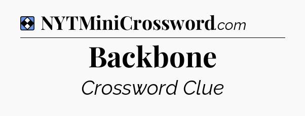 Solution: Backbone - NYT Mini Crossword