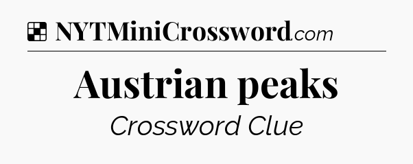 Solution: Austrian peaks - NYT Crossword