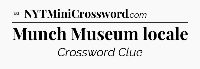 Munch Museum locale - WSJ Crossword