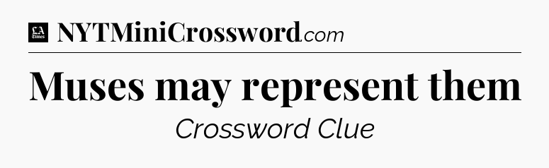 Muses may represent them - LA Times Crossword