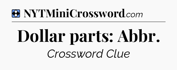 Solution: Dollar parts: Abbr - NYT Mini Crossword