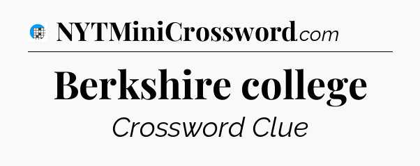 Berkshire college Crossword Clue