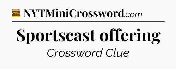 Sportscast offering - Eugene Sheffer Crossword