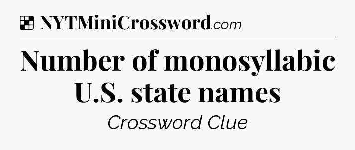 Solution: Number of monosyllabic U.S. state names - NYT Crossword