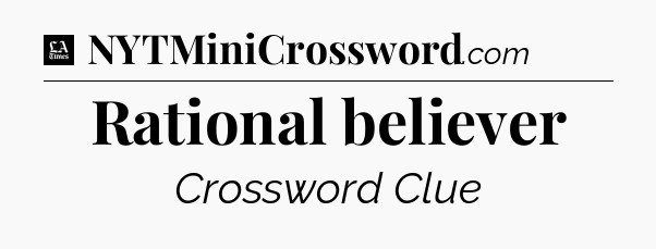 Rational believer - LA Times Crossword