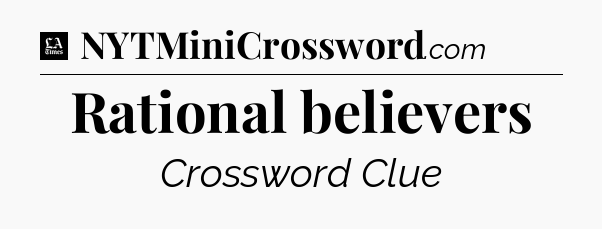 Rational believers - LA Times Crossword