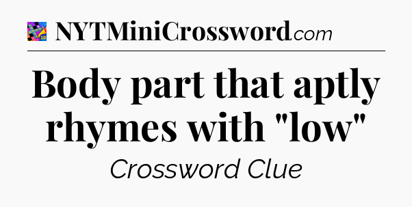 Body part that aptly rhymes with 