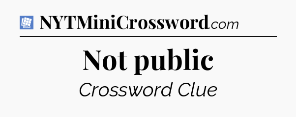 Not public Puzzle Page Crossword Clue