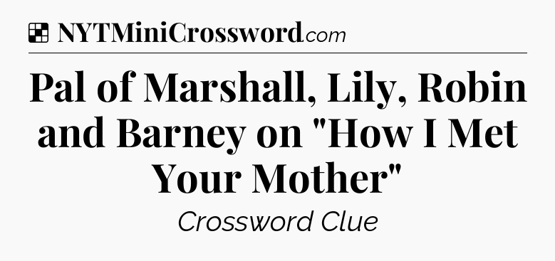 Solution: Pal of Marshall, Lily, Robin and Barney on 