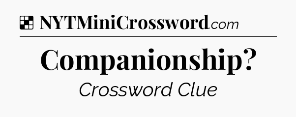 Solution: Companionship - NYT Crossword
