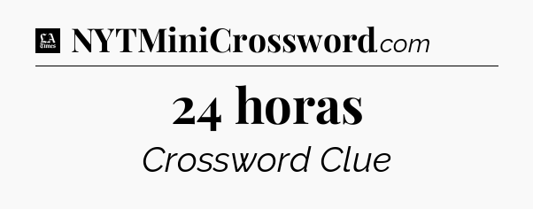 24 horas - LA Times Crossword