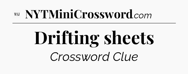 Drifting sheets - WSJ Crossword