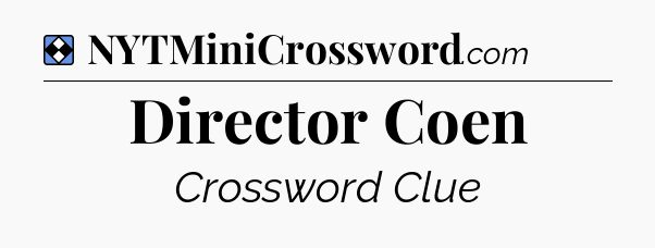 Solution: Director Coen - NYT Mini Crossword