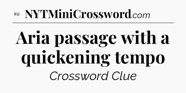 Aria passage with a quickening tempo - WSJ Crossword