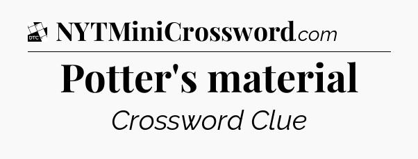 Potter's material - Daily Themed Classic Crossword