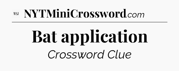 Bat application - WSJ Crossword