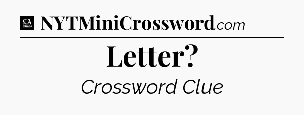 Letter - LA Times Crossword