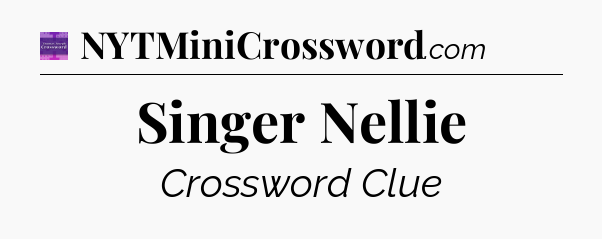 Singer Nellie - Thomas Joseph Crossword