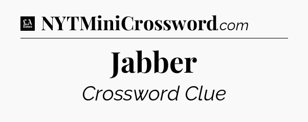 Jabber - LA Times Crossword