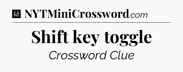 Shift key toggle - LA Times Crossword