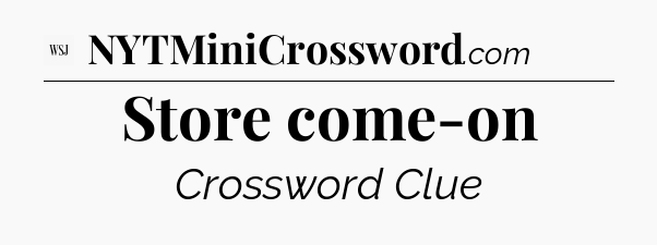 Store come-on - WSJ Crossword