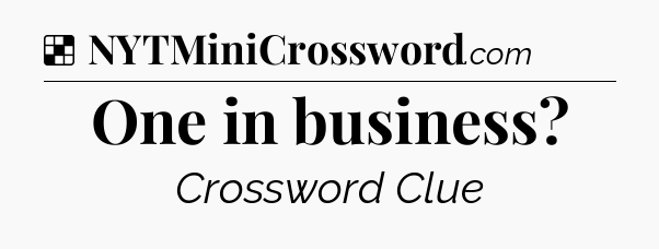 Solution: One in business - NYT Crossword