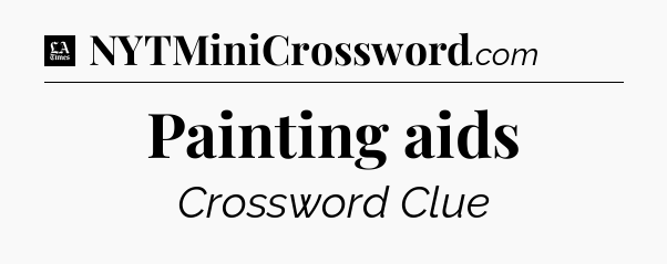 Painting aids - LA Times Crossword